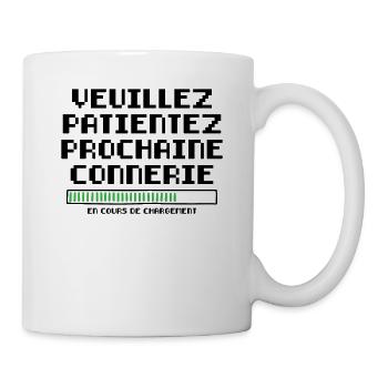 Veuillez Patienter Prochaine Connerie en Cours - Mug blanc - blanc - Droite