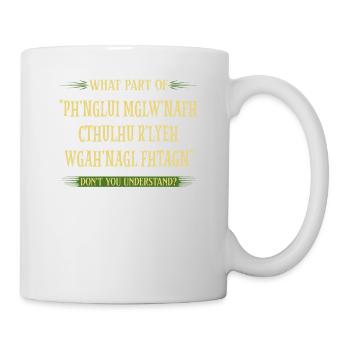 Cthulhu What Part Of Dont You Understand, Cosmic - Tasse - Weiß - Rechts