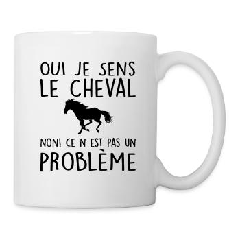 Oui Je Sens Le Cheval Non Ce N'est Pas Un Problème - Mug blanc - blanc - Droite