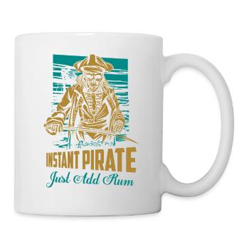 Instant Pirate Just Add Rum Drinking Alcohol - Tasse - Weiß - Rechts