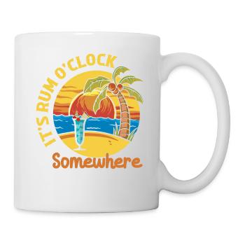 It's Rum O'Clock Somewhere Drinking Alcohol - Tasse - Weiß - Rechts