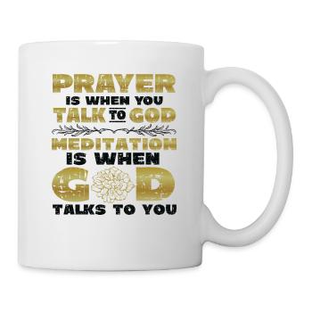 Meditation is when God speaks to you - Mug - white - Right
