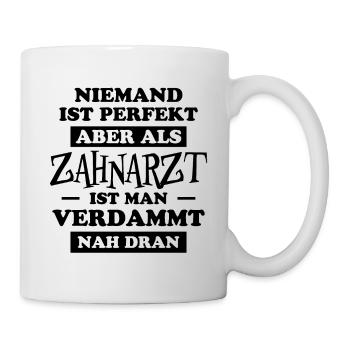 Zahnarzt Lustiger Spruch Job Zahnmedizin Geschenk - Tasse - Weiß - Rechts