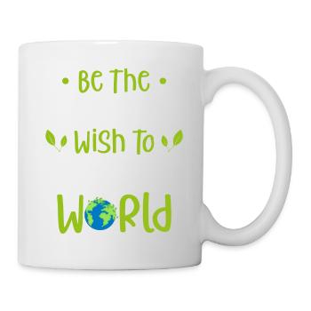 'Be the Change You Wish to See in the World - Tasse - Weiß - Rechts