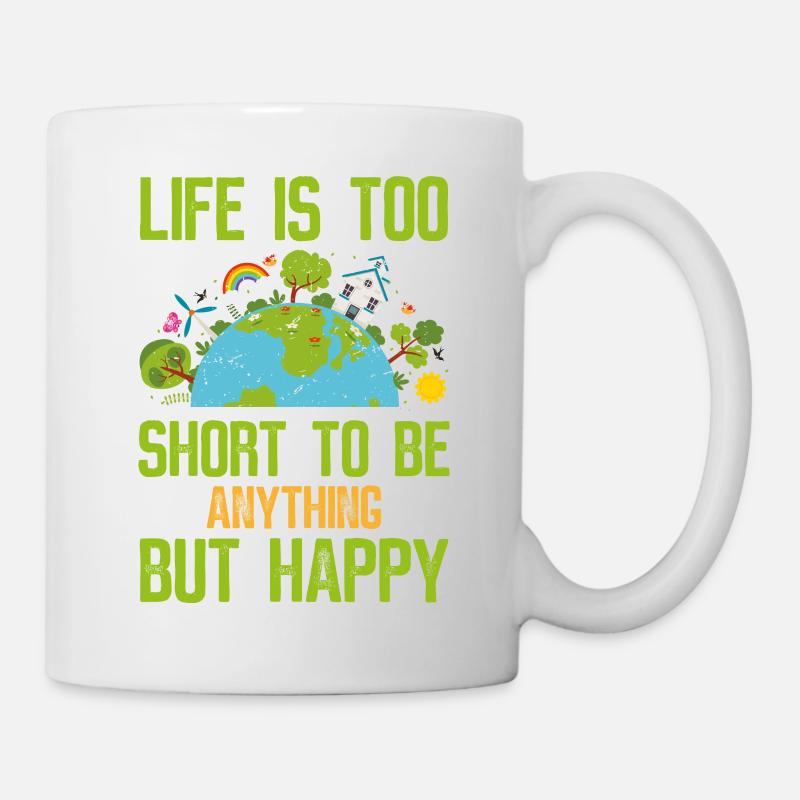 La vie est trop courte pour être autre chose qu’heureuse - Mug blanc - blanc