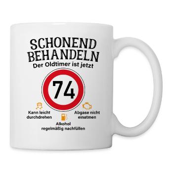 74. Geburtstag Schonend Behandeln Oldtimer Ist 74 - Tasse - Weiß - Rechts