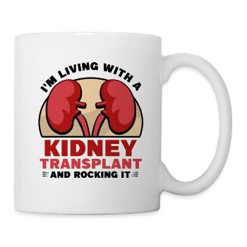 I'm Living With A Kidney Transplant And Rocking It - Tasse - Weiß - Rechts