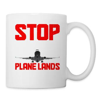 Stop Standing Up When The Plane Lands 8 - Mug - white - Right