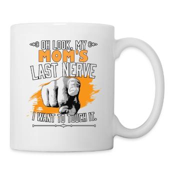 Look My Mom's Last Nerve Funny Mother Matching - Tasse - Weiß - Rechts