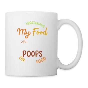 Mein Essen kackt auf dein Essen - Tasse - Weiß - Rechts