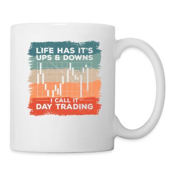 Das Leben hat seine Höhen und Tiefen, ich nenne es Daytrading - Tasse - Weiß - Rechts