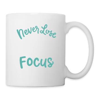 Niemals den Fokus verlieren - Tasse - Weiß - Rechts