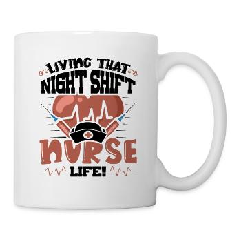 Living that Night Shift Nurse life - Tasse - Weiß - Rechts