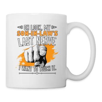 Look My Son-in-Law's Last Nerve Funny Marriage - Tasse - Weiß - Rechts
