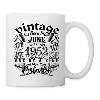 Geburtstag 1952 Juni 1952! geboren Juni 1952 - Tasse - Weiß - Rechts