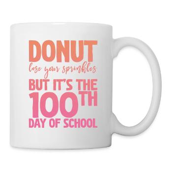 Donut Lose Your Sprinkles 100th Day Of School - Tasse - Weiß - Rechts