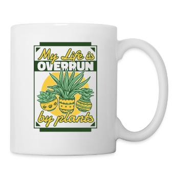 My Life is Overrun By Plants Gartenbau Gärtner - Tasse - Weiß - Rechts