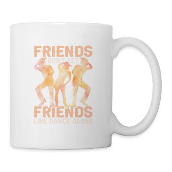 Friends Don't Let Friends Linedance Alone Western - Tasse - Weiß - Rechts