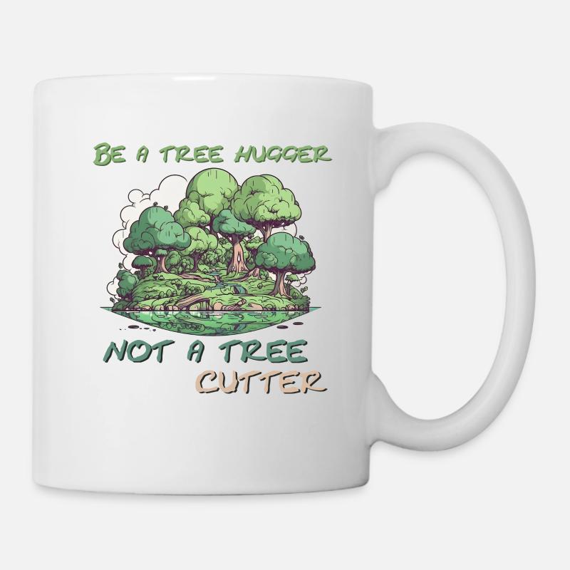 Be a tree hugger - Tasse - Weiß