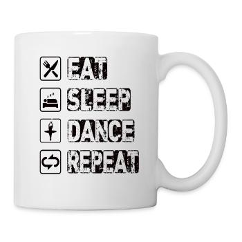Eat Sleep Dance Repeat - Tasse - Weiß - Rechts