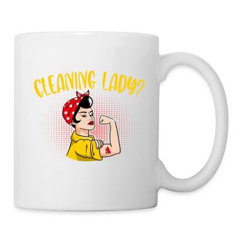 Need A Cleaning Lady - Tasse - Weiß - Rechts