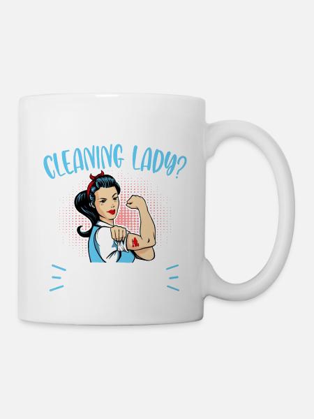 Need A Cleaning Lady - Mug - white