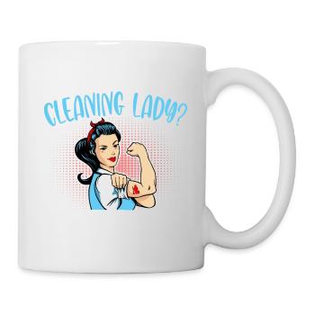 Need A Cleaning Lady - Tasse - Weiß - Rechts