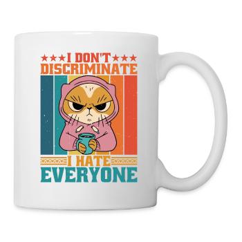 I Don't Discriminate I Hate Everyone 16 - Mug - white - Right