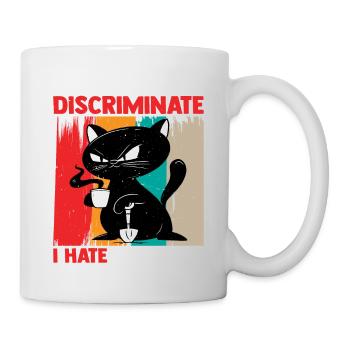I Don't Discriminate I Hate Everyone 17 - Mug - white - Right