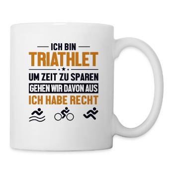 Triathlet hat immer Recht Triathlet Training - Tasse - Weiß - Rechts