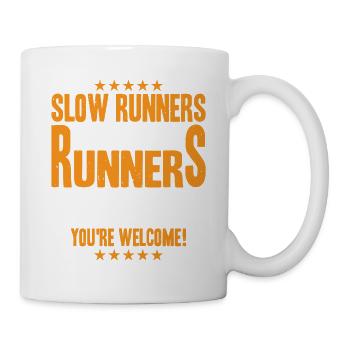 Slow Runners Make Fast Runners Look Good 10 - Mug - white - Right