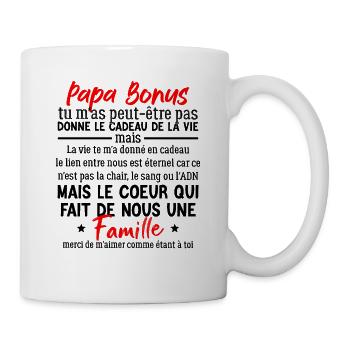 Papa bonus TU NE M’AS PEUT-ÊTRE PAS DONNE LE CADEA - Mug blanc - blanc - Droite