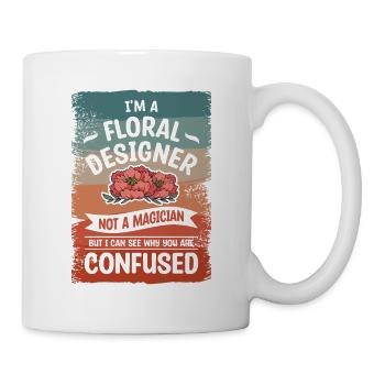 Ich bin ein Blumendesigner, kein Zauberer, aber ich kann sehen - Tasse - Weiß - Rechts