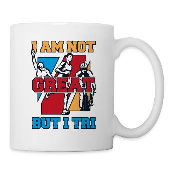 I'm Not Great But I TRI Training Triathlonrad - Tasse - Weiß - Rechts