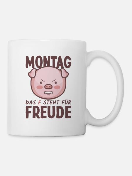 Anti Montag Das F steht für Freude Schwein Sprüche - Tasse - Weiß