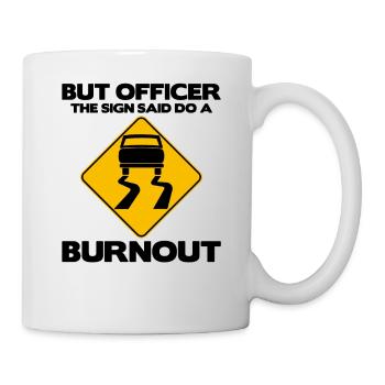 Mais l’officier The Sign a dit de faire un burnout - Muscle - Mug blanc - blanc - Droite