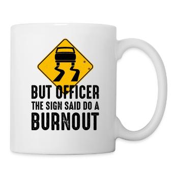 Funny Muscle Car - But Officer the Sign Said Do a - Mug - white - Right