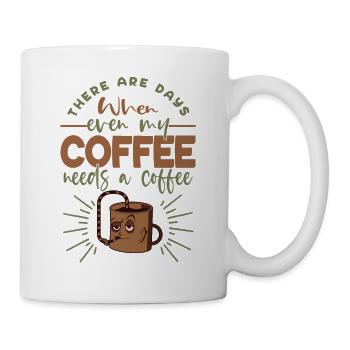 Kaffee Humor Lustiges Kaffeeliebhaber - Tasse - Weiß - Rechts