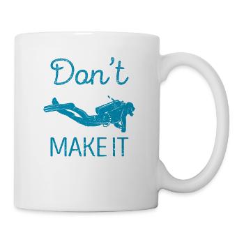 Don't Follow Me You Won't Make It Funny Scuba - Tasse - Weiß - Rechts