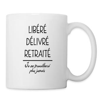 Cadeau Retraite Libéré Délivré - Mug blanc - blanc - Droite