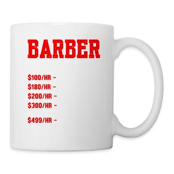 Barber Hourly Rate - Tasse - Weiß - Rechts
