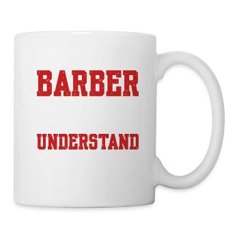 It's A Barber Thing, Don't Try To Understand - Tasse - Weiß - Rechts