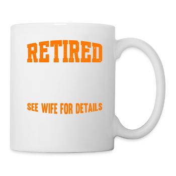 Retired Barber See Wife For Details - Tasse - Weiß - Rechts