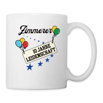 Zimmerer Jubiläum 10 Jahre 10. jähriges Zimmerei - Tasse - Weiß - Rechts
