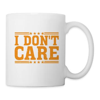 I Don't Know I Don't Care Not My Job 7 - Tasse - Weiß - Rechts