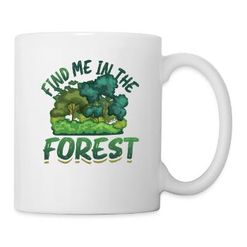 Find Me In The Forest - Waldliebhaber - Tasse - Weiß - Rechts