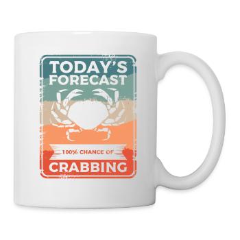 Die heutige Vorhersage: 100% Chance, Krabben zu fangen - Tasse - Weiß - Rechts