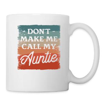 Zwinge mich nicht, meine Tante Tante Nichte Neffe zu nennen - Tasse - Weiß - Rechts
