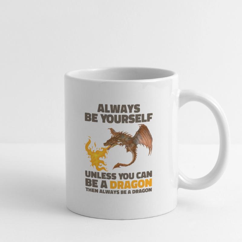 Sei immer du selbst, es sei denn, du kannst ein Drache sein Tasse