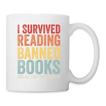 I Survived Reading Banned Books And All I Got Was - Mug - white - Right